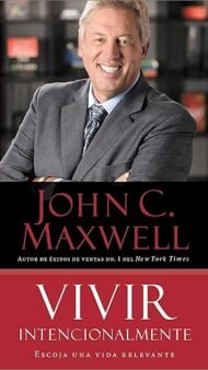 Vivir Intencionalmente: Escoja una vida relevante