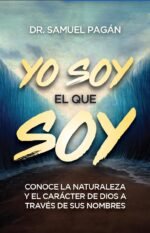 Yo soy el que soy: Conoce la naturaleza y el carácter de Dios a través de sus nombres