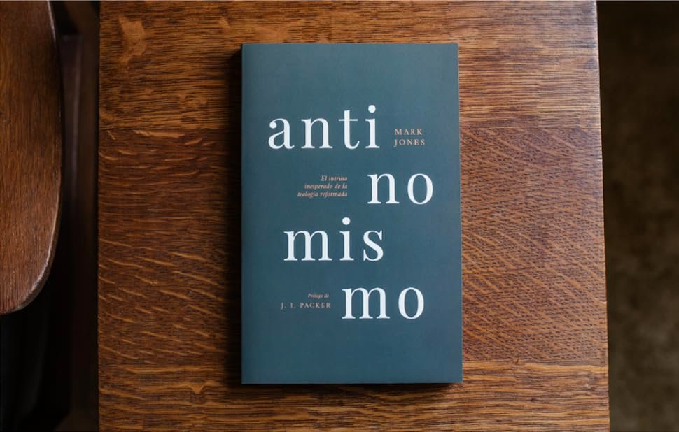 Antinomismo: El Intruso Inesperado de la Teología Reformada - Imagen 2
