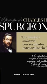 Biografía de Charles Spurgeon: Un hombre ordinario con resultados extraordinarios