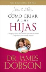 Cómo criar a las hijas: Consejos prácticos para aquellos que están formando a la próxima generación de mujeres