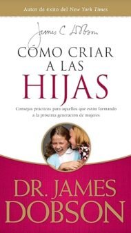 Cómo criar a las hijas: Consejos prácticos para aquellos que están formando a la próxima generación de mujeres