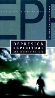 Depresion Espiritual (Spiritual Depression): Sus Causas y Su Cura