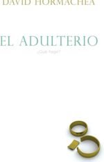 El adulterio: ¿Qué hago?