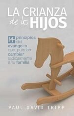 La Crianza de los Hijos - 14 principios del evangelio que pueden cambiar tu familia