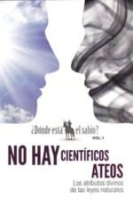 No Hay Científicos Ateos - los atributos divinos de las leyes naturales