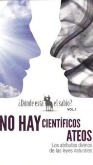 No Hay Científicos Ateos - los atributos divinos de las leyes naturales