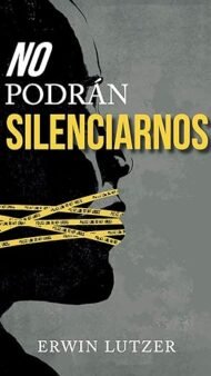 No podrán silenciarnos Erwin Lutzer