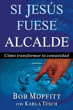 Si Jesus Fuese ALCALDE Bob Moffitt