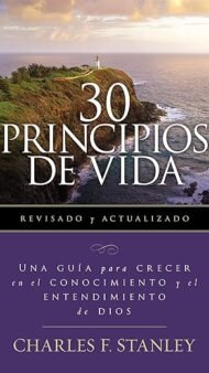30 Principios de vida, revisado y actualizado: Una guía de estudio para crecer en el conocimiento y el entendimiento de Dios
