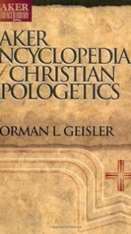 Baker Encyclopedia of Christian Apologetics by Geisler, Norman L.
