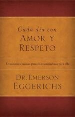 Cada día con amor y respeto: Devociones buenas para él, encantadoras para ella