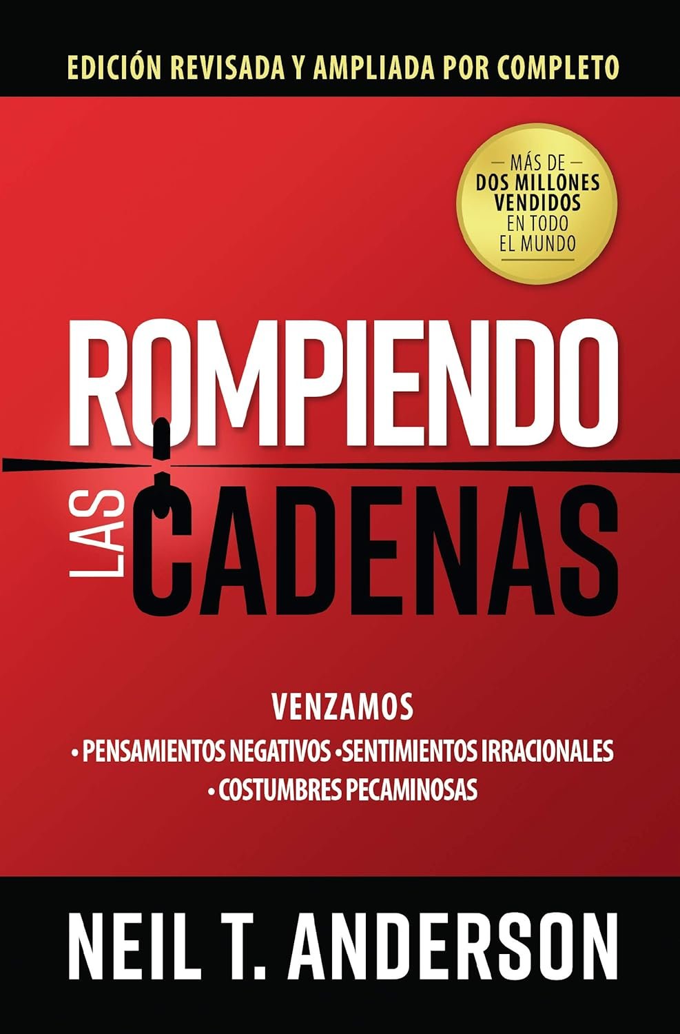 Rompiendo las cadenas. Edición ampliada y revisada
