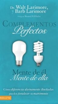 Complementos perfectos: How Divinely Designed Differences Can Strengthen Your Marriage (Spanish Edition)