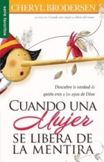 Cuando una mujer se libera de la mentira (Spanish Edition)