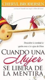 Cuando una mujer se libera de la mentira (Spanish Edition)