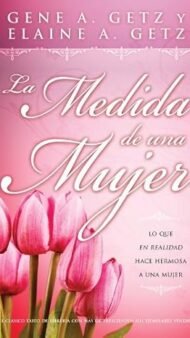 La Medida de una Mujer: Lo que en Realidad Hace Hermosa a una Mujer