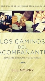 Los caminos del acompañante: Edificando discípulos relacionalmente (Spanish Edition)