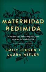 Maternidad redimida (Risen Motherhood) (Spanish Edition)
