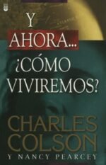 Y Ahora Como Viviremos Charles Colson