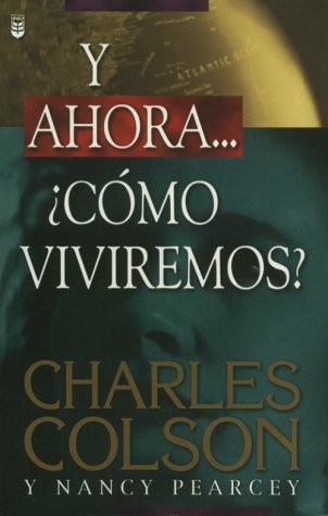 Y Ahora Como Viviremos Charles Colson