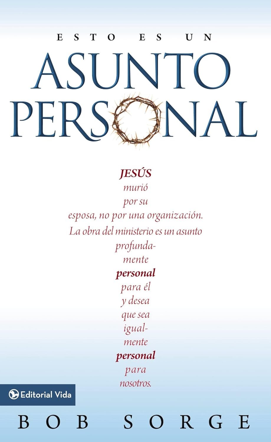 Esto es un asunto personal: Jesús murió por su esposa, no por una empresa. (
