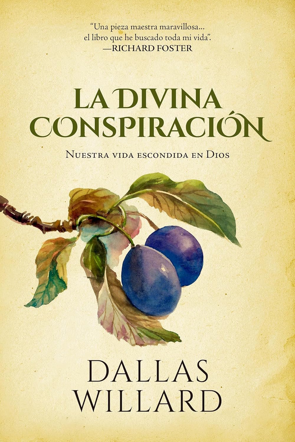 La Divina Conspiración: Nuestra vida escondida en Dios (Spanish Edition)