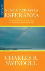 Nunca pierdas la esperanza Charles Swindoll