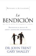 La bendición Enfoque a la Familia John Trent y Gary Smalley