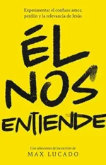 libro Él Nos Entiende Max Lucado