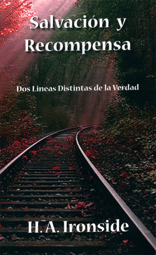 Salvacion y Recompensa H.A Ironside