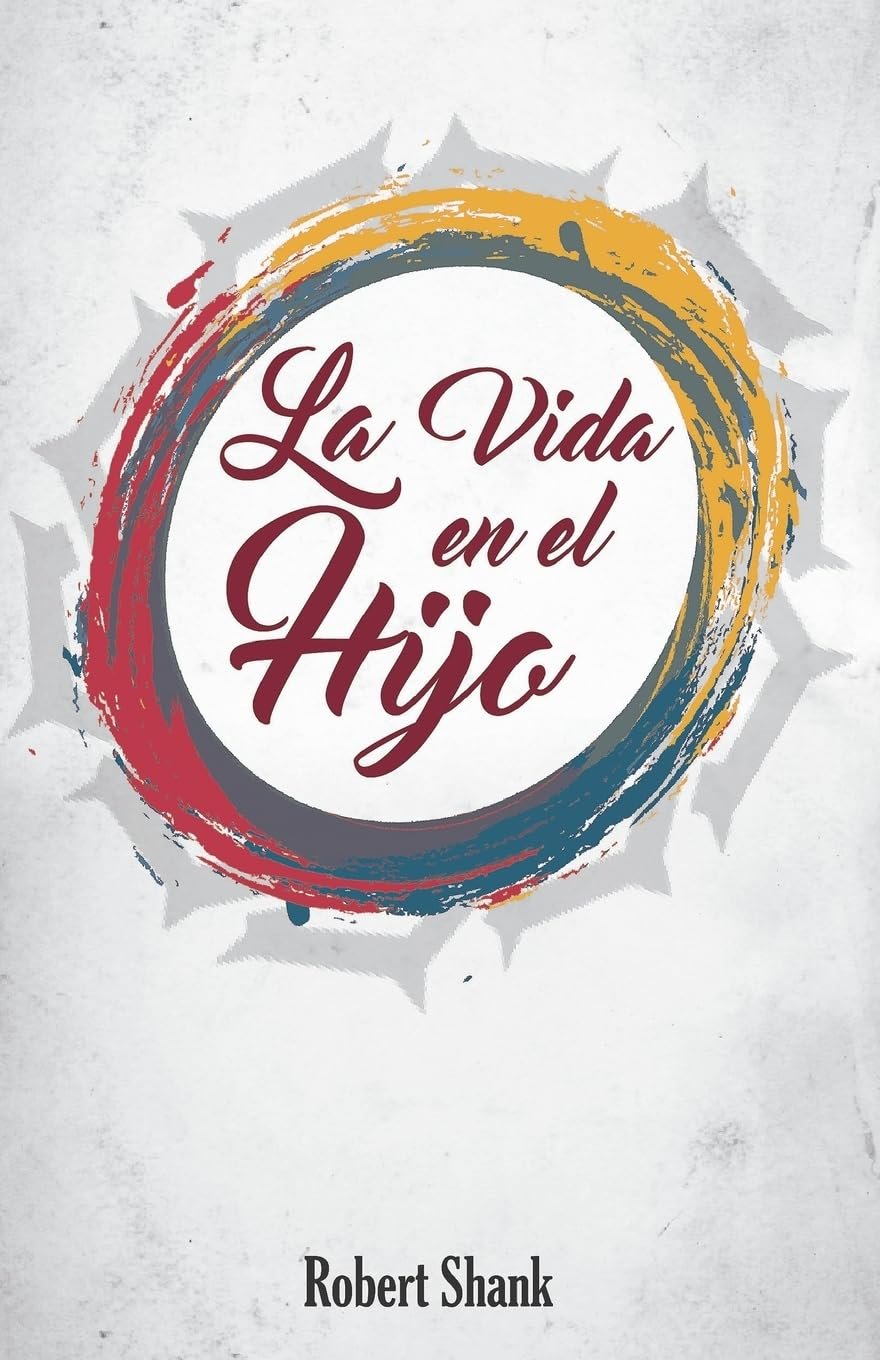 La Vida en el Hijo (Spanish Edition)