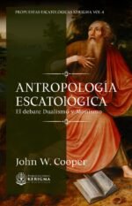 Antropología Escatológica: El debate Monismo-Dualismo