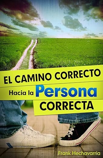El Camino Correcto Hacia la Persona Correcta