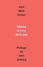 Elimina la prisa de tu vida