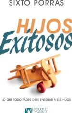 Hijos Exitosos: Lo que todo padre debe enseñar a sus hijos
