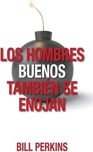 Los Hombres buenos también se enojan