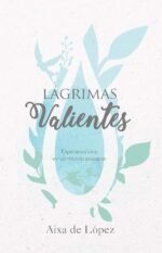 Lágrimas valientes (Spanish Edition)