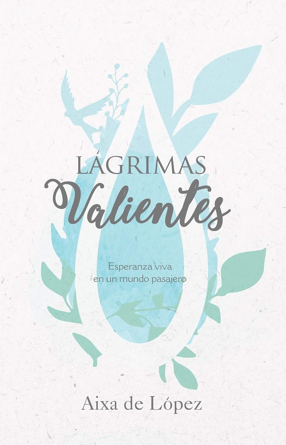 Lágrimas valientes (Spanish Edition)
