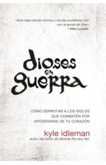 Dioses en Guerra por Kyle Idleman