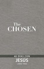 Los Elegidos – Libro tres : 40 días con Jesús (Spanish Edition)