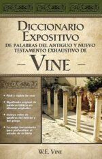 Vine Diccionario Expositivo De Palabras Del Antiguo Y Del Nuevo Testamento Exhaustivo