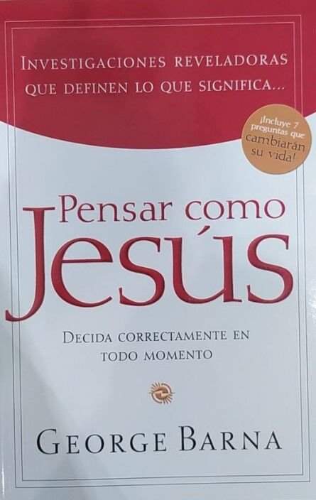 Pensar como Jesús George Barna