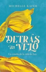 Detrás del velo: Un estudio de la vida de Lea