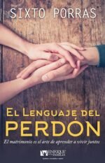 El lenguaje del perdón: El matrimonio es el arte de aprender a vivir juntos (Spanish Edition)
