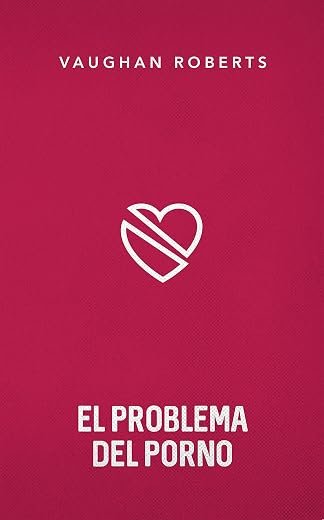 El problema del porno Vaughan Roberts
