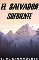 El Salvador Sufriente  F. W. Krummacher