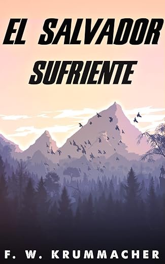 El Salvador Sufriente F. W. Krummacher