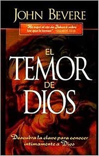 El Temor de Dios: Descubra la clave para conocer íntimamente a Dios