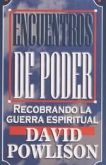 Encuentros de Poder: Recobrando la Guerra Espiritual